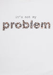 Camiseta estampada "It's not my problem" para mujer - Flashy